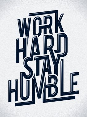 Work hard stay humble typography