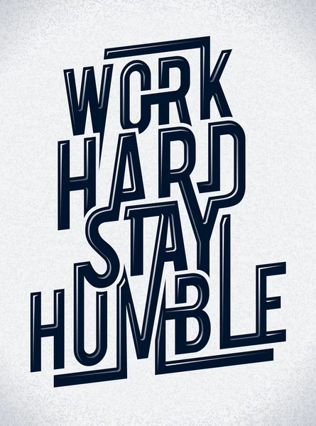 Work hard stay humble typography — Stock Vector