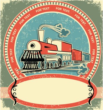 Locomotive label.Vintage style on old texture clipart