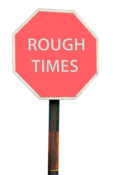 Rough times sign — Stock Photo, Image