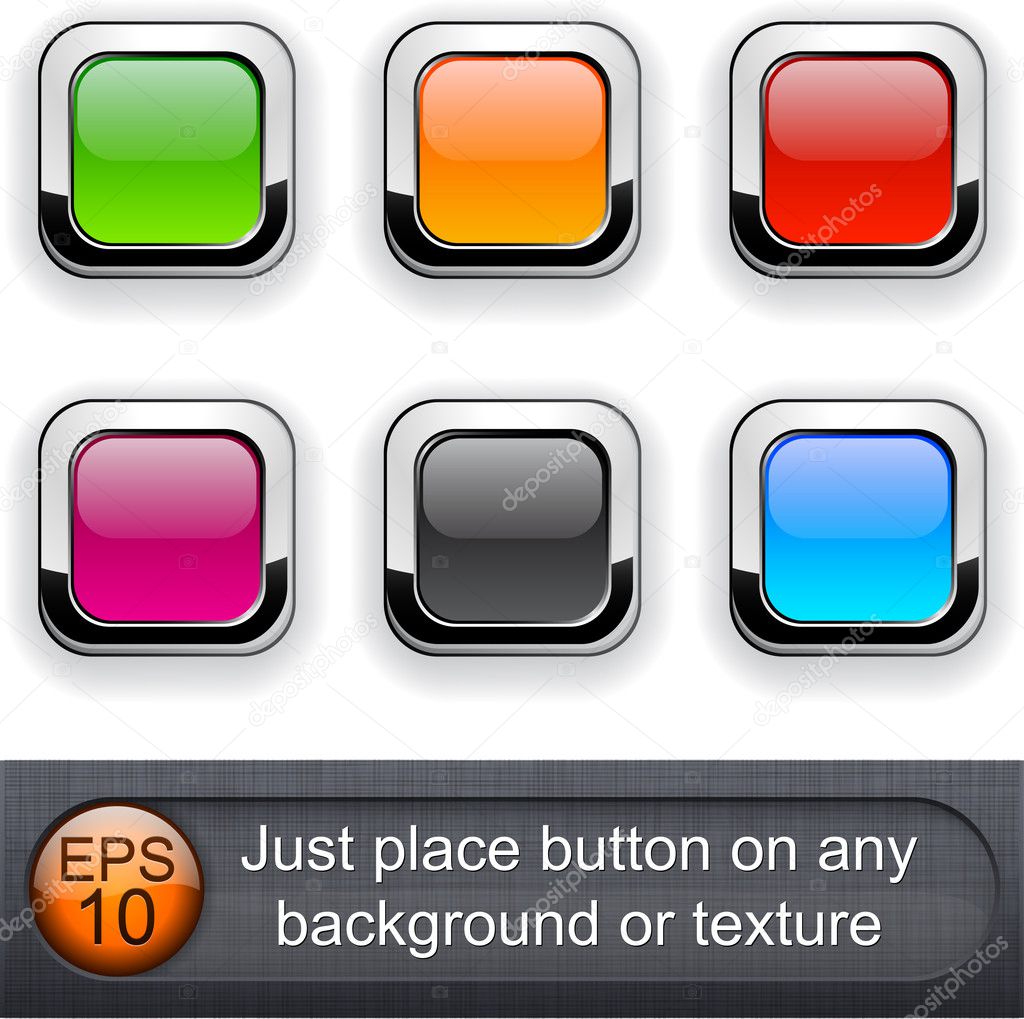 Square glossy buttons.