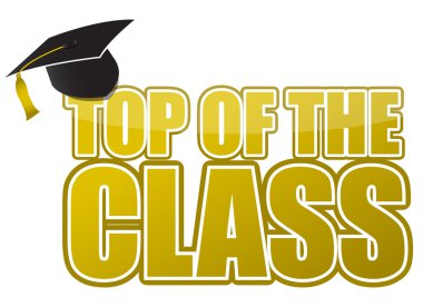 Top of the class graduation cap illustration sign design clipart