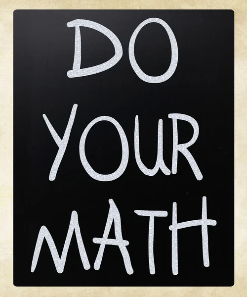"Do your math" handwritten with white chalk on a blackboard — Stock Photo, Image