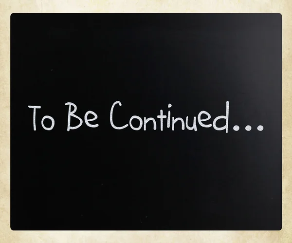 "To be continued" handwritten with white chalk on a blackboard — Stock Photo, Image
