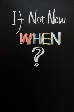 If not now, WHEN ? clipart