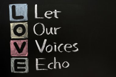 LOVE acronym, Let our voices echo written in chalk clipart