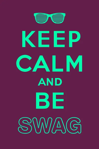 Keep calm and be swag — Stock Vector