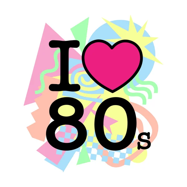 I love 80's old style — Stock Vector