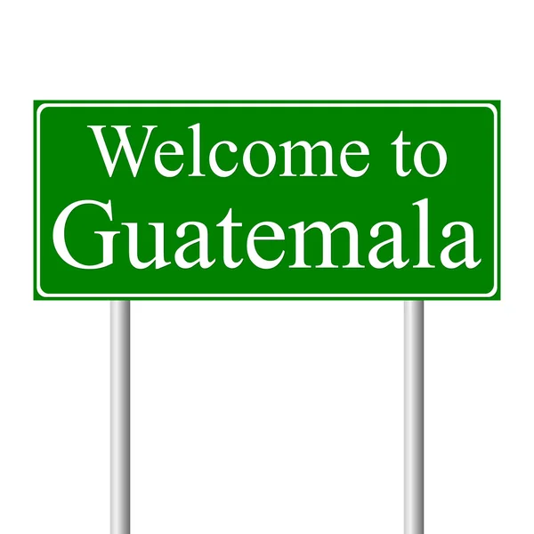 Bienvenido a Guatemala, concepto de señal de tráfico — Archivo Imágenes Vectoriales