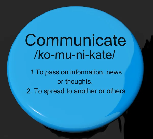 Communicate Definition Button Showing Dialog Networking Or Speak — Stock Photo, Image