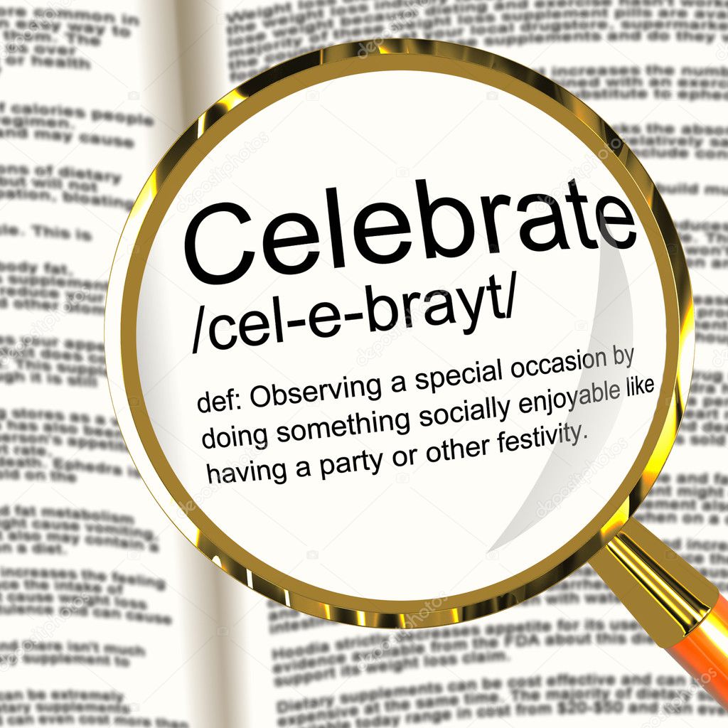 Celebrate Definition Magnifier Showing Party Festivity Or Event