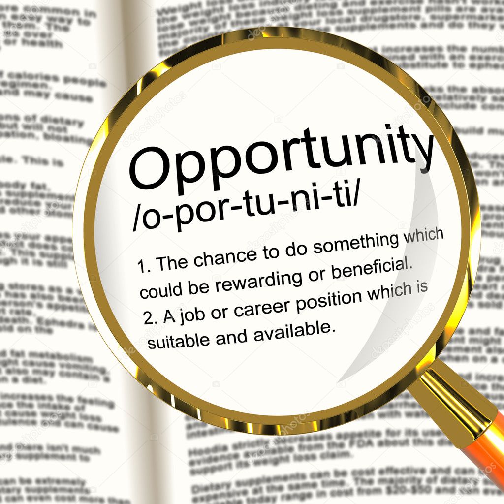 Opportunity Definition Magnifier Showing Chance Possibility Or C