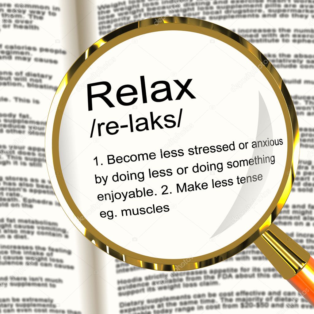 Relax Definition Magnifier Showing Less Stress And Tense