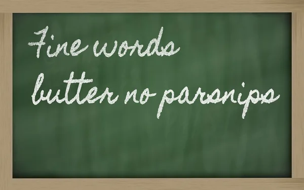 Expression - Fine words butter no parsnips - écrit sur une école — Photo