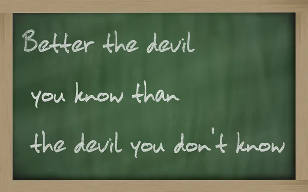 " Melhor o diabo que conheces do que o diabo que não conheces.  " — Fotografia de Stock