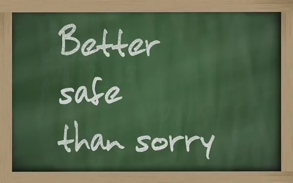 " Better safe than sorry " written on a blackboard — Stock Photo, Image
