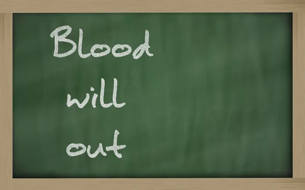 " Blod kommer ut "skrivet på en svart tavla — Stockfoto