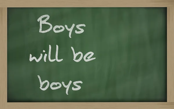 " Meninos serão meninos "escrito em um quadro-negro — Fotografia de Stock
