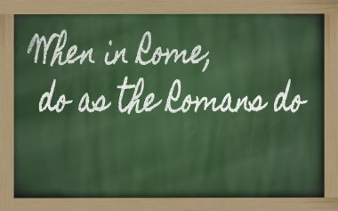 Expression - When in Rome, do as the Romans do - written on a s clipart