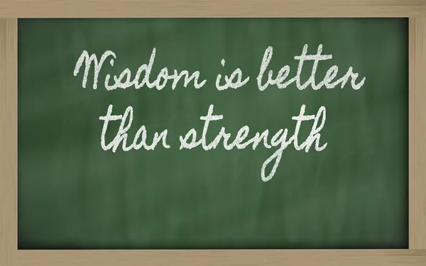 Expression - Wisdom is better than strength - written on a scho — Stock Photo, Image