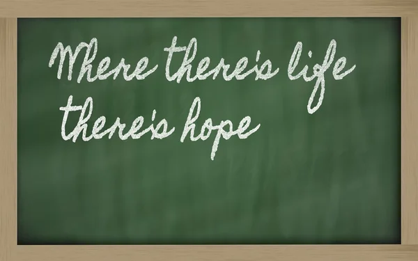 Uttryck - där det finns liv finns det hopp - skrivit på en sch — Stockfoto
