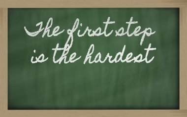 Expression - The first step is the hardest - written on a schoo clipart