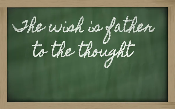 Expression - The wish is father to the thought - written on a s — Stock Photo, Image