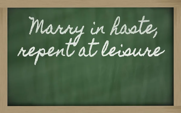 Expression - Marry in haste, repent at leisure - written on a s — Stock Photo, Image