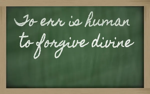 Expression - Errer est humain, pardonner est divin - écrit sur un — Photo
