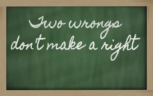 Expression - Two wrongs don't make a right - written on a schoo — Stock Photo, Image
