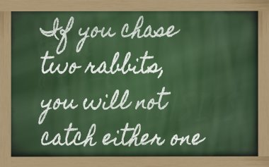 Expression - If you chase two rabbits, you will not catch eithe clipart