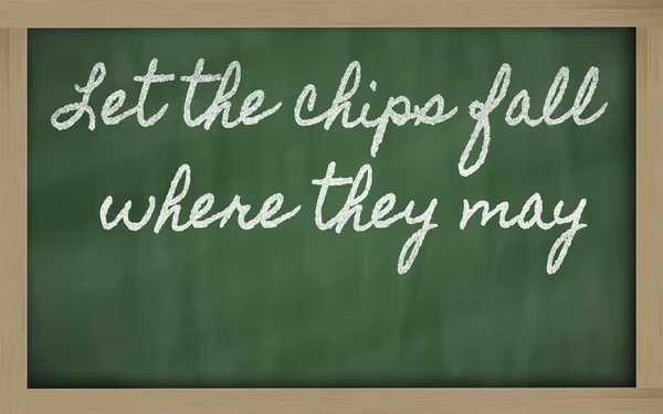 Ausdruck - lassen Sie die Chips fallen, wo sie können — Stockfoto