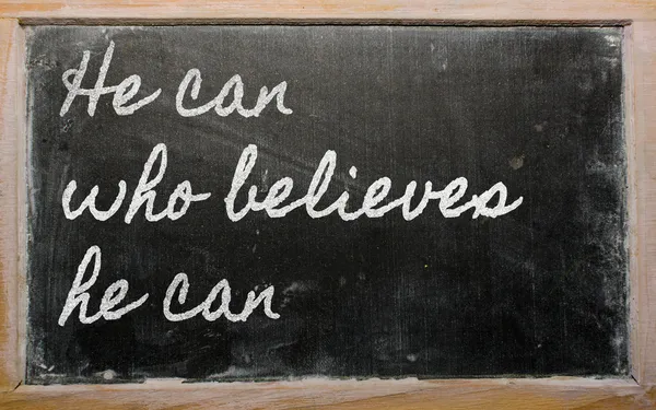 Expression - He can who believes he can - written on a school b — Stock Photo, Image