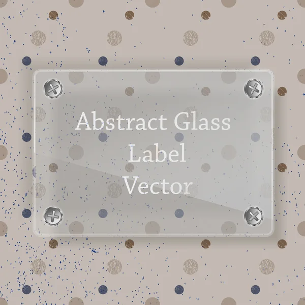 Glass label tag with screws on the grunge background — Stock Vector