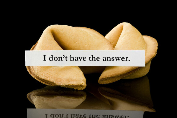 Fortune cookie: "I don't have the answer."